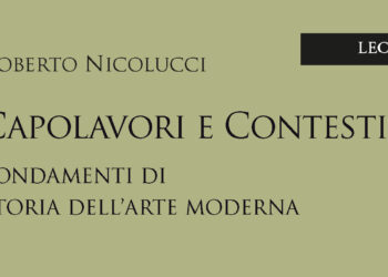 «Capolavori e contesti», in libreria il nuovo libro di Roberto Nicolucci